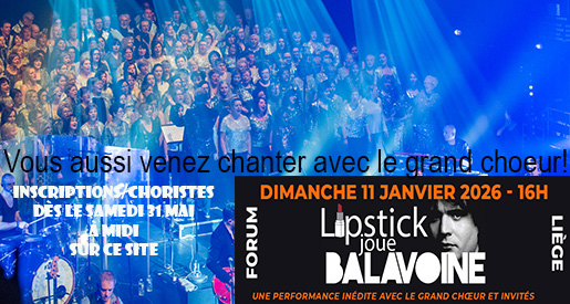 invitation aux choristes pour chanter Balavoine à Liège